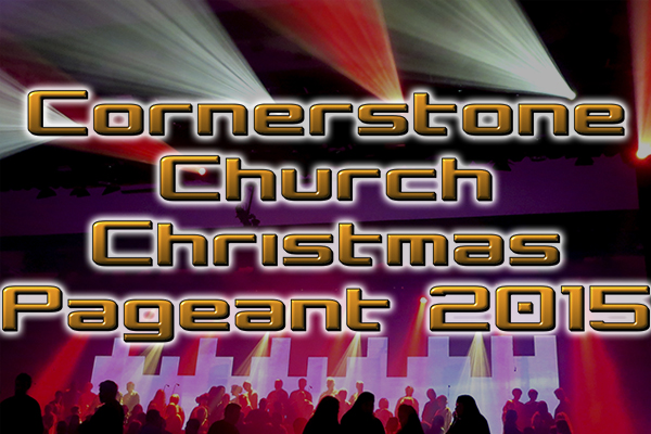 Cornerstone Church Christmas Pageant - 2015